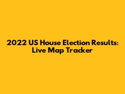 2022 US House Election Results: Live Map Tracker