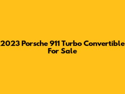 2023 Porsche 911 Turbo Convertible For Sale