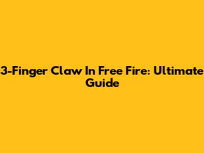 3-Finger Claw In Free Fire: Ultimate Guide