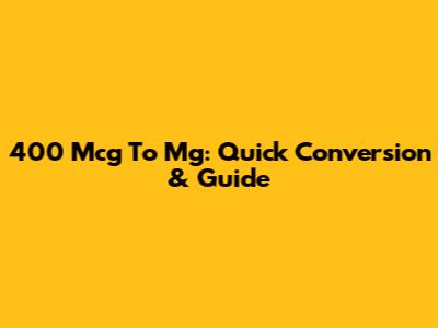 400 Mcg To Mg: Quick Conversion & Guide