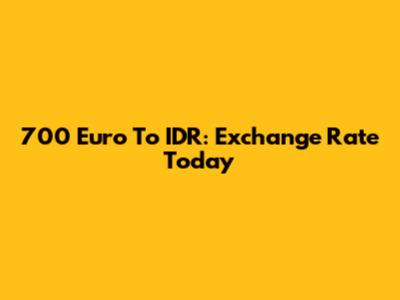 700 Euro To IDR: Exchange Rate Today