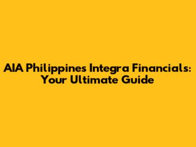 AIA Philippines Integra Financials: Your Ultimate Guide