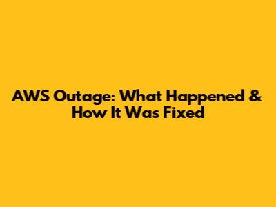 AWS Outage: What Happened & How It Was Fixed