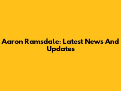 Aaron Ramsdale: Latest News And Updates