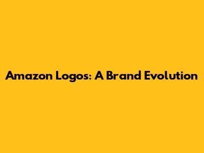 Amazon Logos: A Brand Evolution