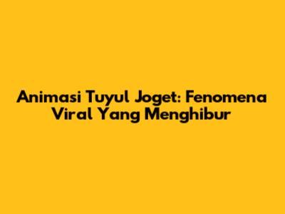 Animasi Tuyul Joget: Fenomena Viral Yang Menghibur