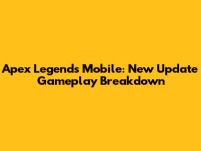 Apex Legends Mobile: New Update Gameplay Breakdown