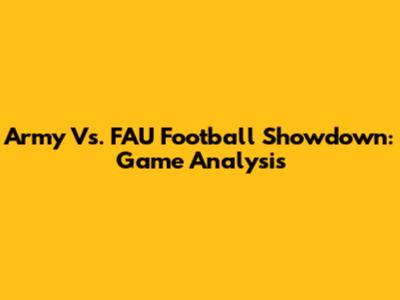 Army Vs. FAU Football Showdown: Game Analysis