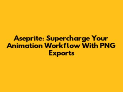 Aseprite: Supercharge Your Animation Workflow With PNG Exports