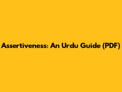 Assertiveness: An Urdu Guide (PDF)