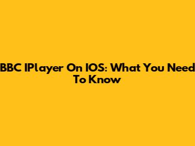 BBC IPlayer On IOS: What You Need To Know