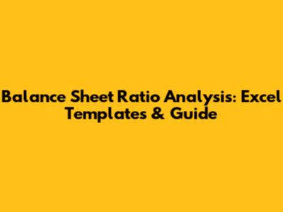 Balance Sheet Ratio Analysis: Excel Templates & Guide