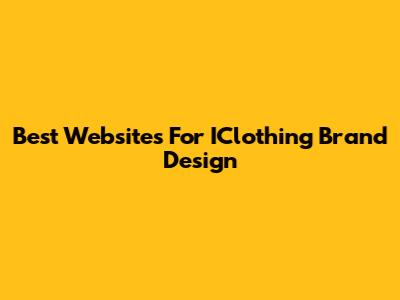 Best Websites For IClothing Brand Design