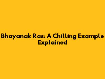 Bhayanak Ras: A Chilling Example Explained