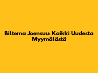 Biltema Joensuu: Kaikki Uudesta Myymälästä