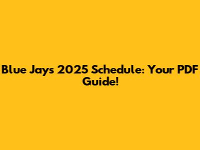 Blue Jays 2025 Schedule: Your PDF Guide!