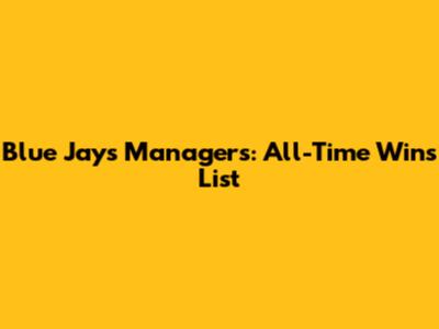 Blue Jays Managers: All-Time Wins List