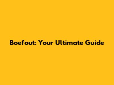 Boefout: Your Ultimate Guide