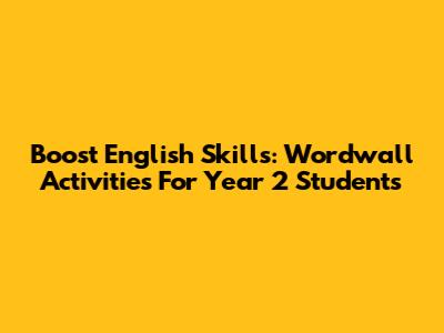 Boost English Skills: Wordwall Activities For Year 2 Students