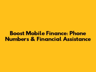 Boost Mobile Finance: Phone Numbers & Financial Assistance