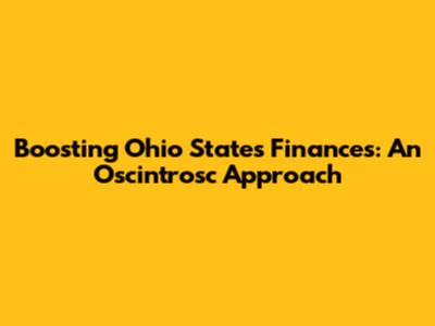 Boosting Ohio State's Finances: An Oscintrosc Approach