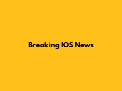 Breaking IOS News