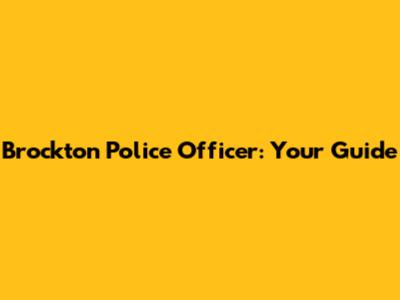 Brockton Police Officer: Your Guide