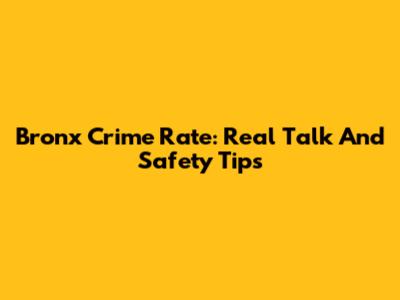 Bronx Crime Rate: Real Talk And Safety Tips