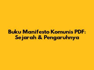 Buku Manifesto Komunis PDF: Sejarah & Pengaruhnya