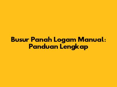 Busur Panah Logam Manual: Panduan Lengkap