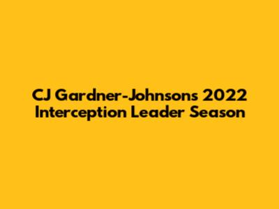 CJ Gardner-Johnson's 2022 Interception Leader Season