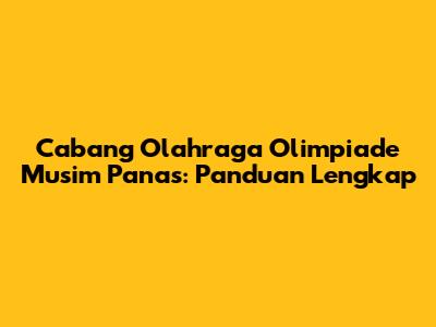 Cabang Olahraga Olimpiade Musim Panas: Panduan Lengkap