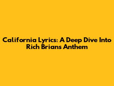 California Lyrics: A Deep Dive Into Rich Brian's Anthem