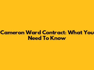 Cameron Ward Contract: What You Need To Know
