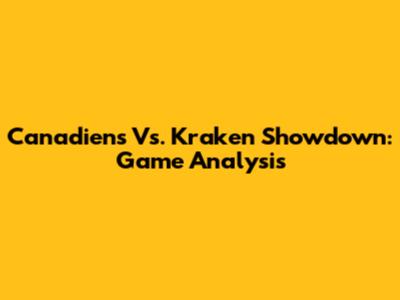 Canadiens Vs. Kraken Showdown: Game Analysis