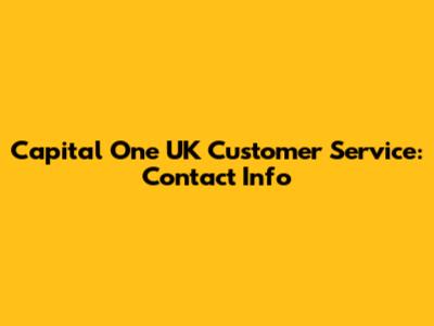Capital One UK Customer Service: Contact Info