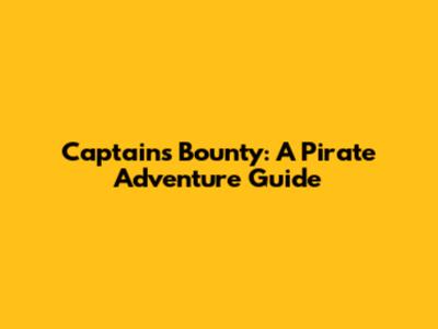Captain's Bounty: A Pirate Adventure Guide