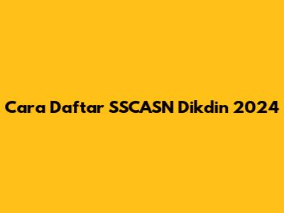 Cara Daftar SSCASN Dikdin 2024