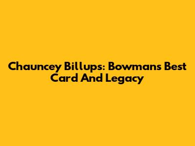 Chauncey Billups: Bowman's Best Card And Legacy