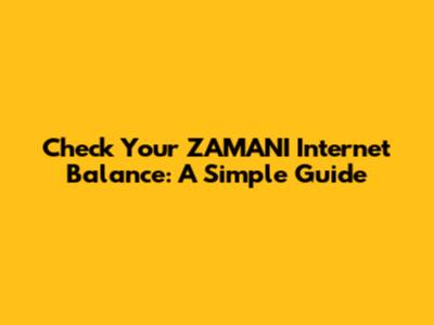 Check Your ZAMANI Internet Balance: A Simple Guide