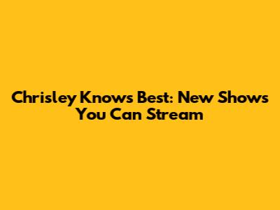 Chrisley Knows Best: New Shows You Can Stream