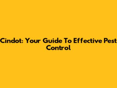 Cindot: Your Guide To Effective Pest Control