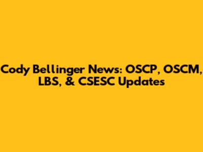Cody Bellinger News: OSCP, OSCM, LBS, & CSESC Updates