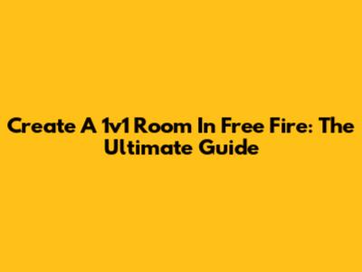 Create A 1v1 Room In Free Fire: The Ultimate Guide