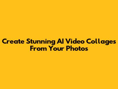 Create Stunning AI Video Collages From Your Photos