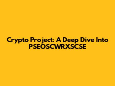 Crypto Project: A Deep Dive Into PSEOSCWRXSCSE