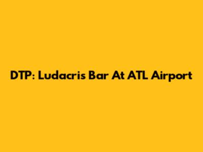DTP: Ludacris Bar At ATL Airport