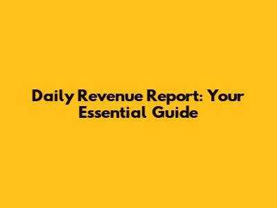 Daily Revenue Report: Your Essential Guide