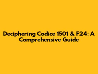 Deciphering Codice 1501 & F24: A Comprehensive Guide