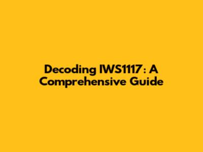 Decoding IWS1117: A Comprehensive Guide